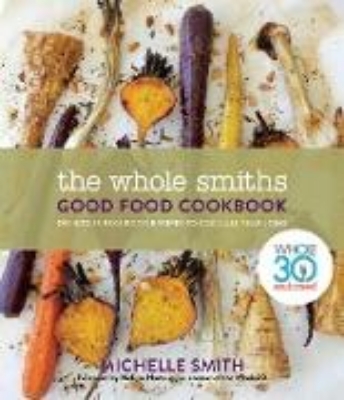 Bild von Whole Smiths Good Food Cookbook (eBook)