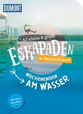 Bild von 52 kleine & große Eskapaden in Deutschland Wochenenden am Wasser