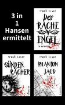 Bild von 3 in 1: Hansen ermittelt: Der Racheengel - Sündenrächer - Phantomjagd (eBook)