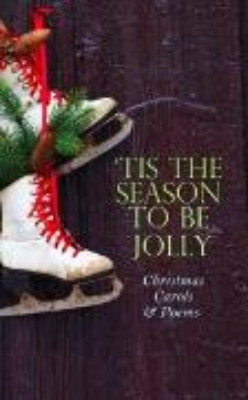 Bild von TIS THE SEASON TO BE JOLLY - Christmas Carols & Poems (eBook)