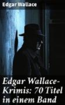 Bild von Edgar Wallace-Krimis: 70 Titel in einem Band (eBook)