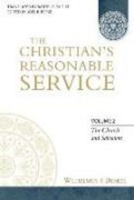 Bild von The Christian's Reasonable Service, Volume 2: The Church and Salvation