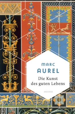 Bild von Marc Aurel, Die Kunst des guten Lebens