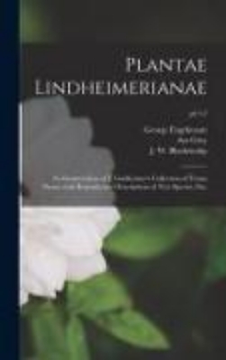 Bild von Plantae Lindheimerianae: an Enumeration of F. Lindheimer's Collection of Texan Plants, With Remarks and Descriptions of New Species, Etc.; pt.1