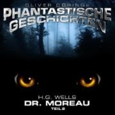 Bild von Phantastische Geschichten, Dr. Moreau, Teil 2 (Audio Download)