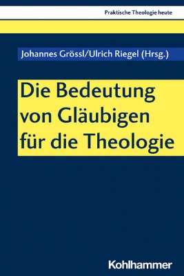 Bild von Die Bedeutung von Gläubigen für die Theologie (eBook)