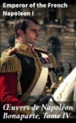 Bild zu OEuvres de Napoléon Bonaparte, Tome IV (eBook)