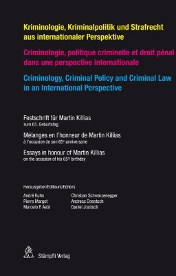 Bild von Kriminologie, Kriminalpolitik und Strafrecht aus internationaler Perspektive Criminologie, politique criminelle et droit pénal dans une perspektive internationale Criminology, Criminal Policy and Criminal Law in an International Perspective