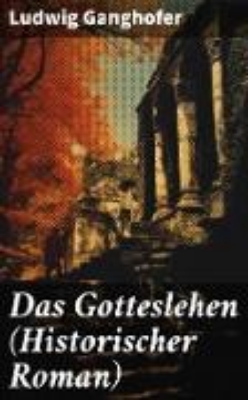 Bild von Das Gotteslehen (Historischer Roman) (eBook)