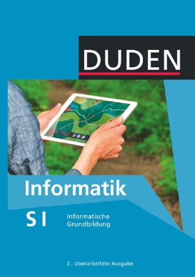 Bild von Duden Informatik, Sekundarstufe I, 7.-10. Schuljahr, Informatische Grundbildung - Neubearbeitung, Schulbuch