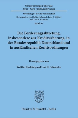 Bild von Die Forderungsabtretung, insbesondere zur Kreditsicherung, in der Bundesrepublik Deutschland und in ausländischen Rechtsordnungen