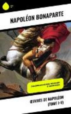 Bild von OEuvres de Napoléon (Tome I-V) (eBook)