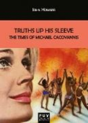 Bild von Truths Up His Sleeve: The Times of Michael Cacoyannis (eBook)