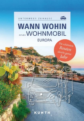 Bild von KUNTH Wann wohin mit dem Wohnmobil Europa