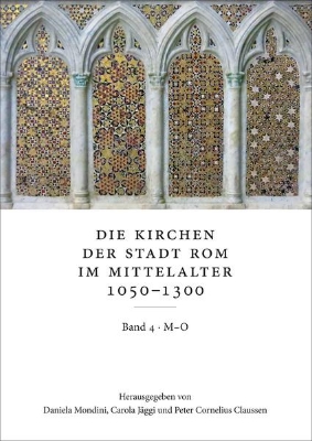 Bild von Die Kirchen der Stadt Rom im Mittelalter 1050-1300, M-O: SS. Marcellino e Pietro bis S. Omobono. Bd. 4 (eBook)