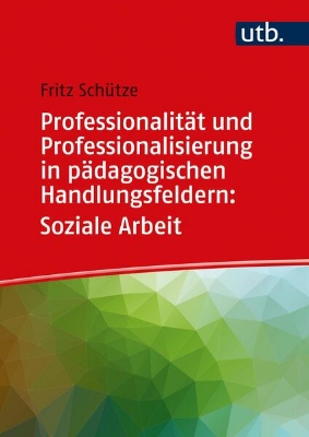 Bild von Professionalität und Professionalisierung in pädagogischen Handlungsfeldern: Soziale Arbeit (eBook)