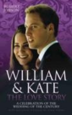 Bild von William and Kate : The Love Story - A Celebration of the Wedding of the Century (eBook)