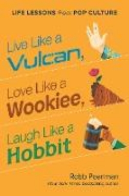 Bild von Live Like a Vulcan, Love Like a Wookiee, Laugh Like a Hobbit (eBook)