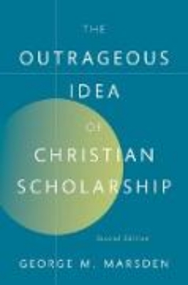 Bild von The Outrageous Idea of Christian Scholarship (eBook)