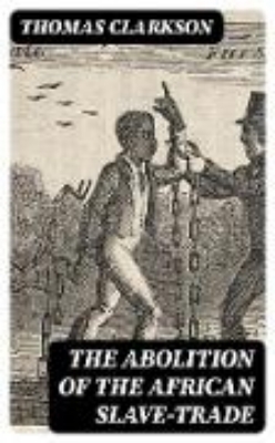 Bild von The Abolition of the African Slave-Trade (eBook)