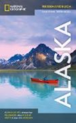 Bild von NATIONAL GEOGRAPHIC Reisehandbuch Alaska (eBook)