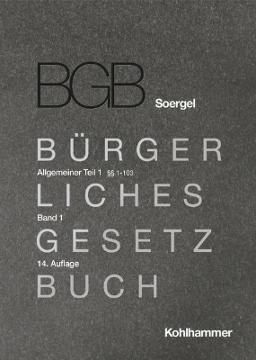 Bild zu Kommentar zum Bürgerlichen Gesetzbuch mit Einführungsgesetz und Nebengesetzen (BGB) (Soergel). Band 1, Allgemeiner Teil 1: §§ 1-103