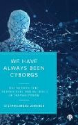 Bild von We Have Always Been Cyborgs