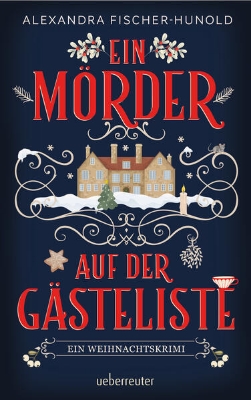 Bild von Ein Mörder auf der Gästeliste - Ein Weihnachtskrimi: Cosy Crime in einem eingeschneiten Herrenhaus