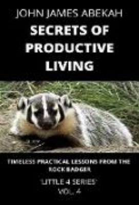 Bild von Secrets of Productive Living (Timeless Practical Lessons from the Rock Badger) (eBook)