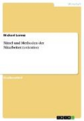 Bild von Mittel und Methoden der Mitarbeitermotivation (eBook)