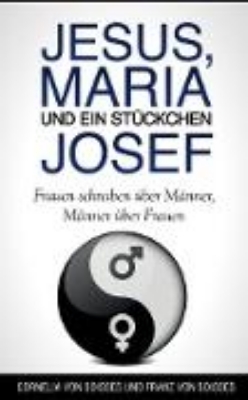 Bild zu Jesus, Maria & ein Stückchen Josef - Frauen schreiben über Männer, Männer über Frauen (eBook)