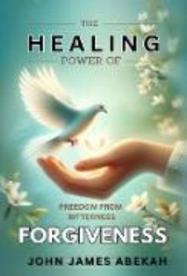 Bild von The Healing Power of Forgiveness (eBook)