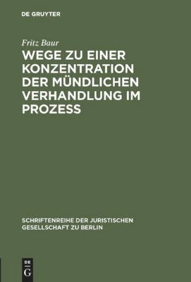 Bild von Wege zu einer Konzentration der mündlichen Verhandlung im Prozeß