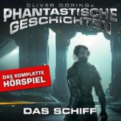 Bild von Phantastische Geschichten, Das Schiff - Das komplette Hörspiel (Audio Download)