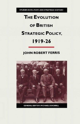 Bild von The Evolution of British Strategic Policy, 1919-26 (eBook)