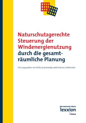 Bild von Naturschutzgerechte Steuerung der Windenergienutzung durch die gesamträumliche Planung (eBook)