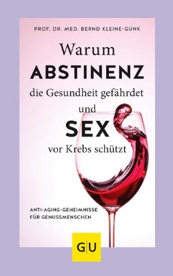 Bild von Warum Abstinenz die Gesundheit gefährdet und Sex vor Krebs schützt (eBook)