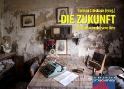 Bild zu DIE ZUKUNFT und andere verlassene Orte (eBook)