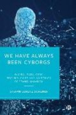 Bild von We Have Always Been Cyborgs