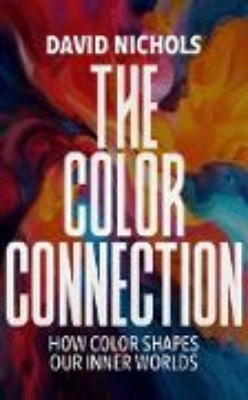 Bild von The Color Connection, How Color Shapes Our Inner Worlds (eBook)