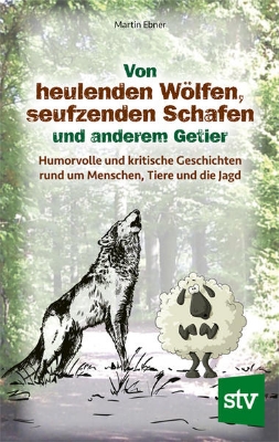 Bild von Von heulenden Wölfen, seufzenden Schafen & anderem Getier (eBook)