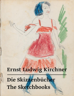 Bild von Ernst Ludwig Kirchner - Die Skizzenbücher / The Sketchbooks