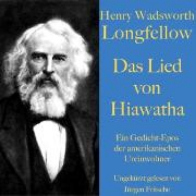 Bild von Henry Wadsworth Longfellow: Das Lied von Hiawatha (Audio Download)