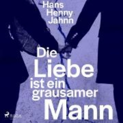 Bild von Die Liebe ist ein grausamer Mann (Audio Download)