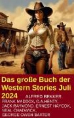 Bild von Das große Buch der Western Stories Juli 2024 (eBook)