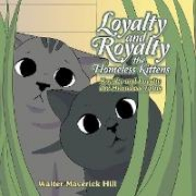 Bild von Loyalty and Royalty the Homeless Kittens (eBook)