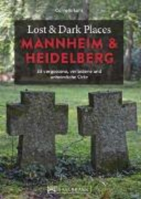 Bild von Lost & Dark Places Heidelberg und Mannheim (eBook)