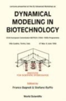 Bild zu Dynamical Modeling In Biotechnology - Lectures Presented At The Eu Advanced Workshop (eBook)