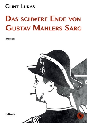 Bild von Das schwere Ende von Gustav Mahlers Sarg (eBook)