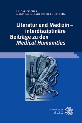 Bild von Literatur und Medizin - interdisziplinäre Beiträge zu den 'Medical Humanities'